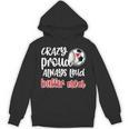 Crazy Proud Soccer Baseball Player Mom Ball Mother Unisex Hoodie Crazy Proud Soccer Baseball Player Mom Ball Mother Unisex Hoodie