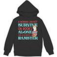 Cute Hamster Reading Book A Woman Can Not Survive On Books Unisex Hoodie