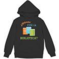 Donde Esta La Biblioteca Library Book ReaderShirt Unisex Hoodie Donde Esta La Biblioteca Library Book ReaderShirt Unisex Hoodie