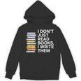 I Don't Just Read Books I Write Them Author Writer Unisex Hoodie
