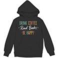Drink Coffee Read Books Be Happy Literary Coffee Lover Quote Unisex Hoodie