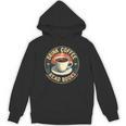 Drink Coffee Read Books Lover Vintage Quote Retro Saying Fun Unisex Hoodie Drink Coffee Read Books Lover Vintage Quote Retro Saying Fun Unisex Hoodie