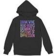Drink Wine Read Books Dismantle Systems Of Oppression Unisex Hoodie