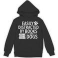 Easily Distracted By Books And Dogs Dog Parent Bibliophile Unisex Hoodie