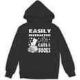 Easily Distracted By Cats And Books Books Cat Book Lover Unisex Hoodie