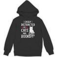 Easily Distracted By Cats And Books Cat Lover Unisex Hoodie Easily Distracted By Cats And Books Cat Lover Unisex Hoodie