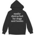Easily Distracted By Dogs Lover Of Books Reader Unisex Hoodie