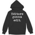 Editors Gonna Edit Writers Author Book Novelist Journalist Unisex Hoodie Editors Gonna Edit Writers Author Book Novelist Journalist Unisex Hoodie