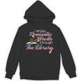 I Enjoy Romantic Strolls Through The Library Book Nerd Unisex Hoodie