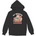 My Weekend Is Fully Booked Cute Cat Book Lover Dad Joke Unisex Hoodie My Weekend Is Fully Booked Cute Cat Book Lover Dad Joke Unisex Hoodie