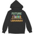Future Librarian School Librarian Book Unisex Hoodie Future Librarian School Librarian Book Unisex Hoodie