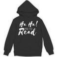 Ha Ha Made You Read Reading Teacher Librarian Book Unisex Hoodie Ha Ha Made You Read Reading Teacher Librarian Book Unisex Hoodie