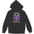 Home Is Where My Books Are Unisex Hoodie