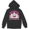 Hot Ghouls Read Thriller Spooky Book Club Reading Lovers Unisex Hoodie