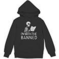 I'm With The Banned Tshirt Read Banned Books Lover BookWorm Unisex Hoodie
