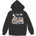I'm OK Books Pile Books Stack Bibliophile Bookisk Unisex Hoodie