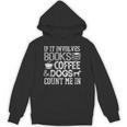 If It Involves Books Coffee Dogs Shirt Book Lover Read Tee Unisex Hoodie
