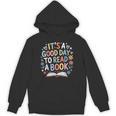 Its a Good Day To Read a Book Bookworm Book Day Men Women Unisex Hoodie