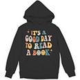 It's a Good Day To Read a Book Lover Reader Writer Bookworm Unisex Hoodie