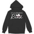 It's A Good Day To Read Book Reader Reading Graphic Unisex Hoodie