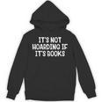 It’s Not Hoarding If It’s Books Unisex Hoodie It’s Not Hoarding If It’s Books Unisex Hoodie