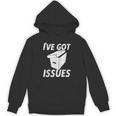 I'Ve Got IssuesShirt For Comic Book Collector Unisex Hoodie