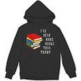 I'Ve Read More Books Than Trump Political Joke Gag Unisex Hoodie
