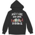 Just A Girl Who Loves Books Reading Unisex Hoodie Just A Girl Who Loves Books Reading Unisex Hoodie