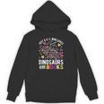 Just A Girl Who Loves Dinosaurs And Books Unisex Hoodie Just A Girl Who Loves Dinosaurs And Books Unisex Hoodie
