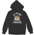 Just One More Chapter I Promise Book Lover Worm Nerd Unisex Hoodie