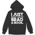 I JUST WANT YOU TO READ A BOOK Unisex Hoodie I JUST WANT YOU TO READ A BOOK Unisex Hoodie