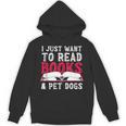 I Just Want To Read Books And Pet Dogs Cute Animal Reading Unisex Hoodie I Just Want To Read Books And Pet Dogs Cute Animal Reading Unisex Hoodie