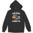 I Just Want To Read Books And Pet My Guinea Pig Reading Unisex Hoodie