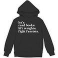 Let's Read Books Lift Weights Fight Fascists Unisex Hoodie
