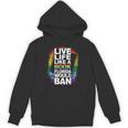 LGBTQ Quote Live Life Like A Banned Rainbow Book Unisex Hoodie LGBTQ Quote Live Life Like A Banned Rainbow Book Unisex Hoodie