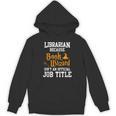 Librarian Because Book Wizard Isn't An Official Job Title Unisex Hoodie