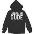 Librarian Dude Library Book Books Read Reading Unisex Hoodie