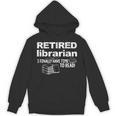 Librarian Retirement Party Retired Book Lover Unisex Hoodie Librarian Retirement Party Retired Book Lover Unisex Hoodie