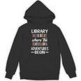 Library Where The Adventure Begins Librarian Book Unisex Hoodie Library Where The Adventure Begins Librarian Book Unisex Hoodie