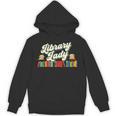 Library Lady School Librarian Cataloger Books Book Lover Unisex Hoodie Library Lady School Librarian Cataloger Books Book Lover Unisex Hoodie