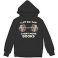 Lift So I Can Carry More Books Readers Retro Books Barbell Unisex Hoodie Lift So I Can Carry More Books Readers Retro Books Barbell Unisex Hoodie