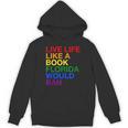 Live Life Like A Book Florida Would Ban Pride Slogan Unisex Hoodie Live Life Like A Book Florida Would Ban Pride Slogan Unisex Hoodie