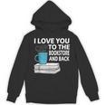 I Love You To The Bookstore And Back Book Readers T-Shirt Unisex Hoodie