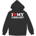 I Love My Library Heart For Book Lovers Readers Librarian Unisex Hoodie I Love My Library Heart For Book Lovers Readers Librarian Unisex Hoodie