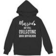 Married But Still Collecting Book Boyfriends Avid Reader Unisex Hoodie Married But Still Collecting Book Boyfriends Avid Reader Unisex Hoodie