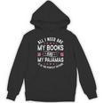 All I Need Are My Books My Pajamas It Is Too Peopley Outside Unisex Hoodie All I Need Are My Books My Pajamas It Is Too Peopley Outside Unisex Hoodie