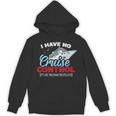 I Have No Cruise Control They Book Themselves Unisex Hoodie I Have No Cruise Control They Book Themselves Unisex Hoodie