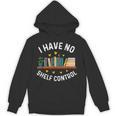 I Have No Shelf Control Librarian Book Lovers Unisex Hoodie