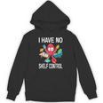 I Have No Shelf Control Reading Books Bookworm Unisex Hoodie
