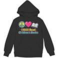 Peace Love Reading Books Cute I Still Read Childrens Books Unisex Hoodie